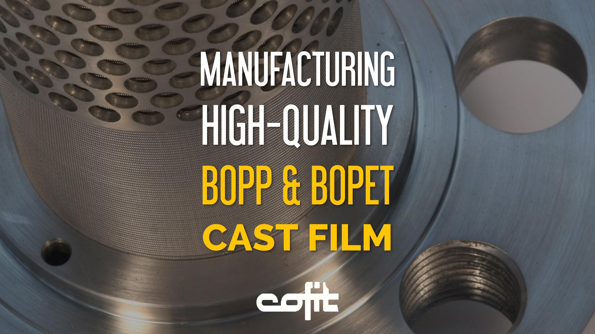 Manufacturing high-quality BOPP and BOPET cast film
