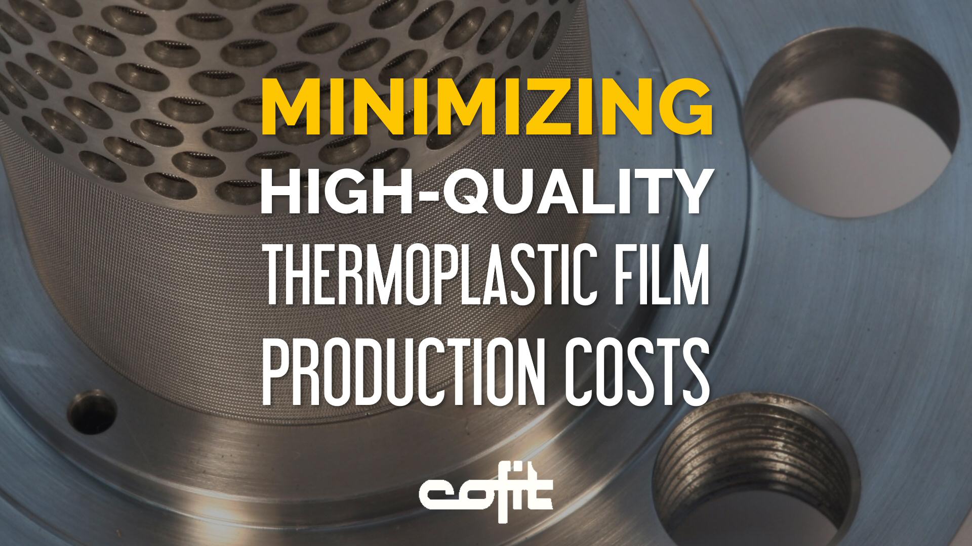 Minimizing high-quality thermoplastic film production costs